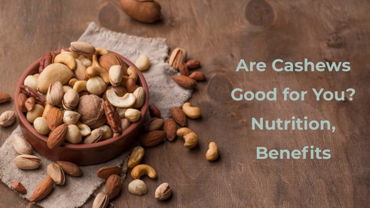 Are Nuts Good for You? Nutrition, Benefits